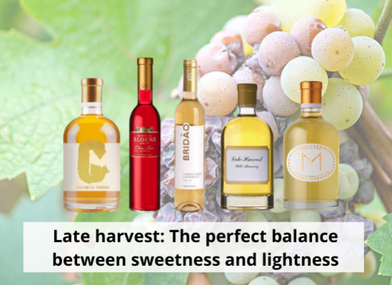 Late harvest: the perfect balance between sweetness and lightness