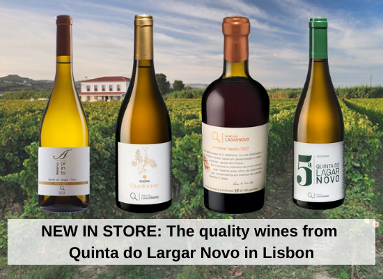 NEW IN STORE: The quality wines from Quinta do Largar Novo in Lisbon