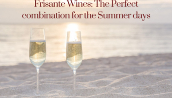 Frisante Wines: The Perfect combination for the Summer days