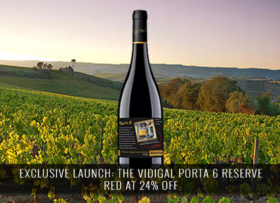 EXCLUSIVE LAUNCH: The Vidigal Porta 6 Reserve Red at 24% off! 